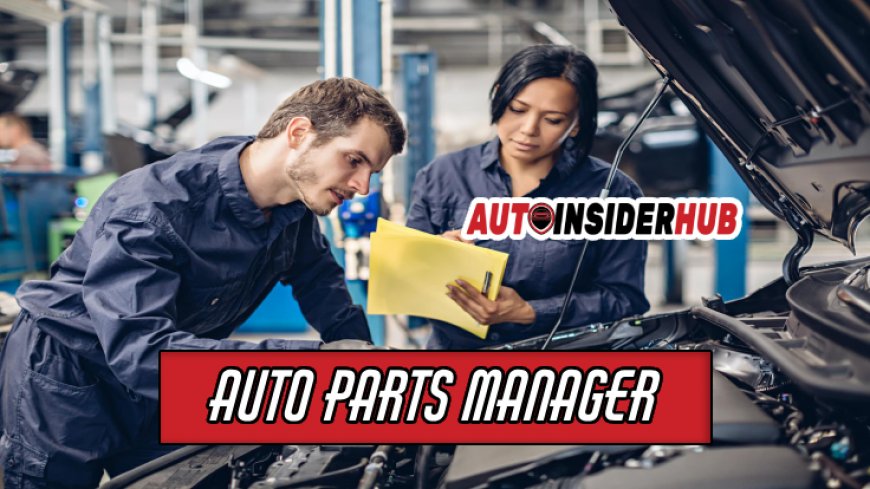 Thriving as an Auto Parts Manager