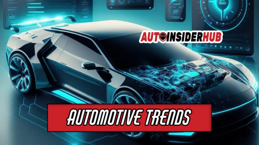 Top 10 Automotive Trends Shaping the Future