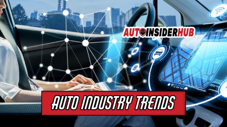 Top 10 Auto Industry Trends Shaping 2024